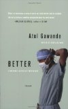 Better: A Surgeon's Notes on Performance