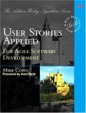 User Stories Applied : For Agile Software Development (Addison-Wesley Signature Series)