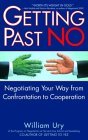 Getting Past No : Negotiating Your Way from Confrontation to Cooperation