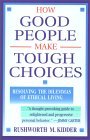 How Good People Make Tough Choices: Resolving the Dilemmas of Ethical Living