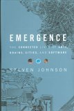 Emergence: The Connected Lives of Ants, Brains, Cities, and Software