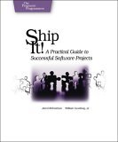 Ship it! A Practical Guide to Successful Software Projects