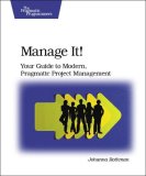 Manage It! Your Guide to Modern, Pragmatic Project Management