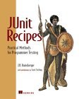 JUnit Recipes: Practical Methods for Programmer Testing